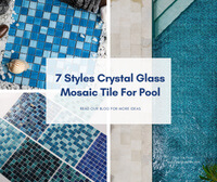  New Arrival: 7 Styles Crystal Glass Mosaic Tile For Pool-pool tiles, crystal mosaic tiles, crystal glass tile, outdoor pool tile