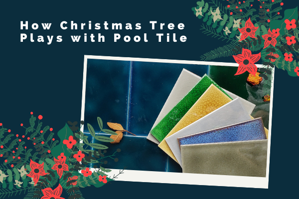 How Christmas Tree Plays with Pool Tile