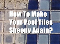 How To Make My Swimming Pool Tiles Sheeny Again?-Pool tile maintenance, Pool tile clean, How to clean pool tile