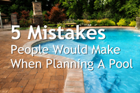 5 errores que la gente haría cuando planean agregar una piscina-